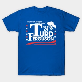 TURD FERGUSON for President Election 2024 T-Shirt